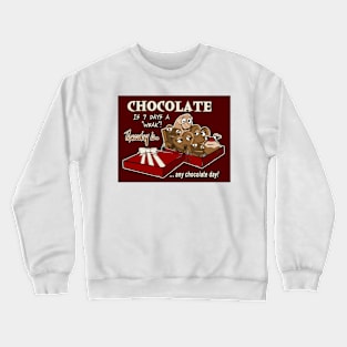 Chocolate - Thursday is any chocolate day Crewneck Sweatshirt